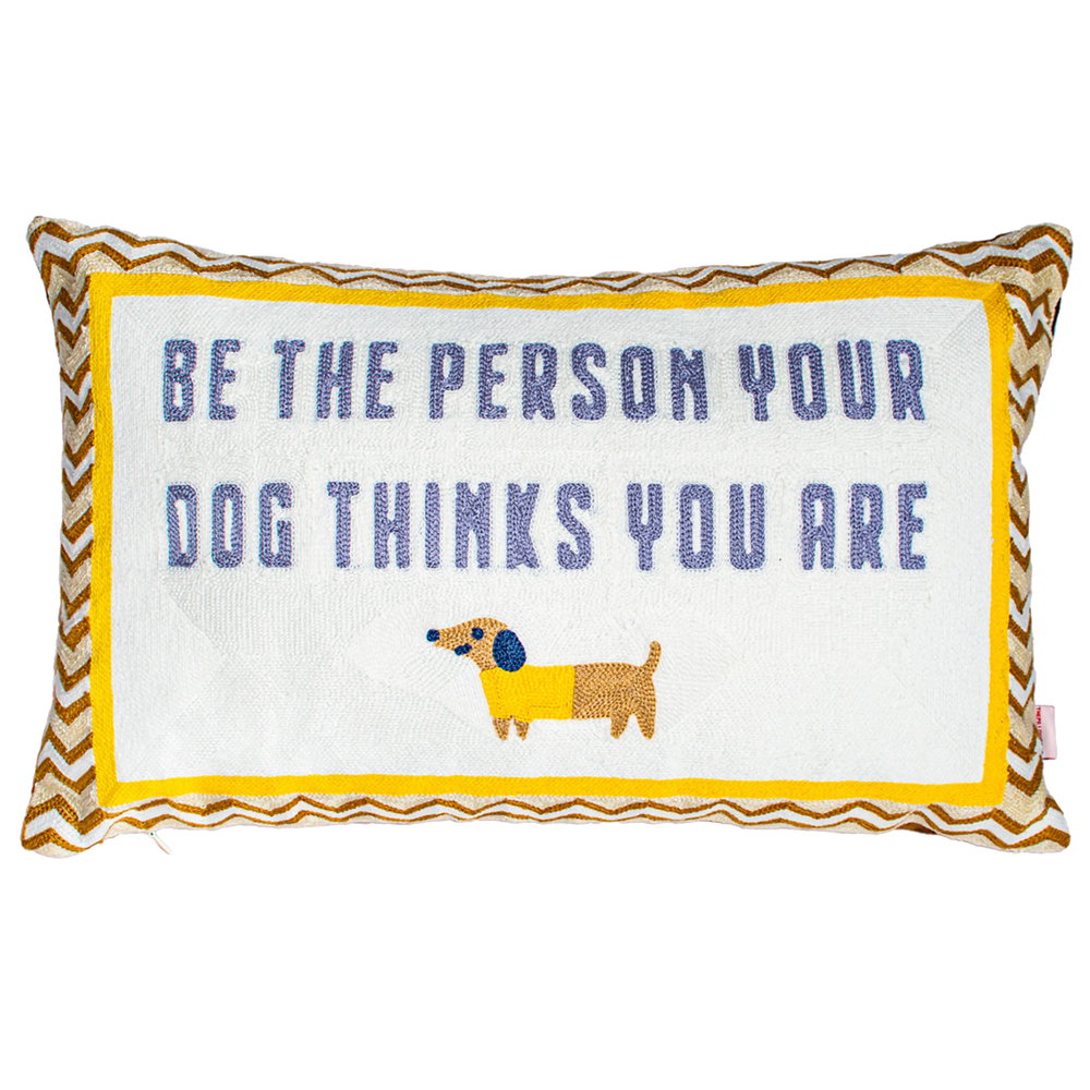 Be the Person Your Dog Thinks You Are Needlepoint Cushion The Pillow Drop