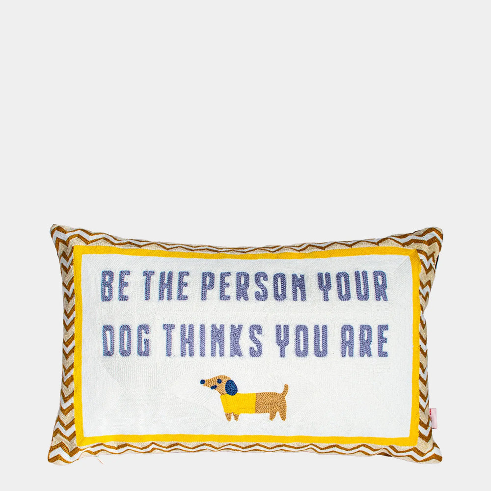 Be the Person Your Dog Thinks You Are Needlepoint Cushion The Pillow Drop