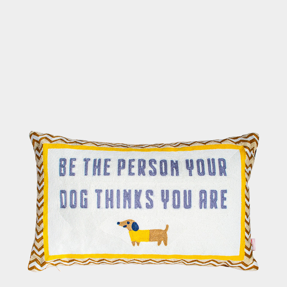 Be The Person Your Dog Thinks You Are Needlepoint Cushion The Pillow Drop