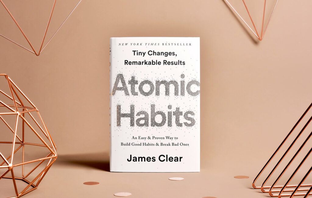 Self-Help for the New Year - Atomic Habits: An Easy & Proven Way to Build Good Habits & Break Bad Ones, James Clear